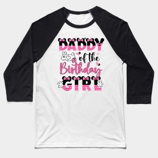 Daddy Of The Birthday Girl Mouse Family Matching Baseball T-Shirt